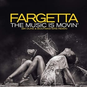 FARGETTA - THE MUSIC IS MOVIN (BK DUKE & BOOTMASTERS REMIX)